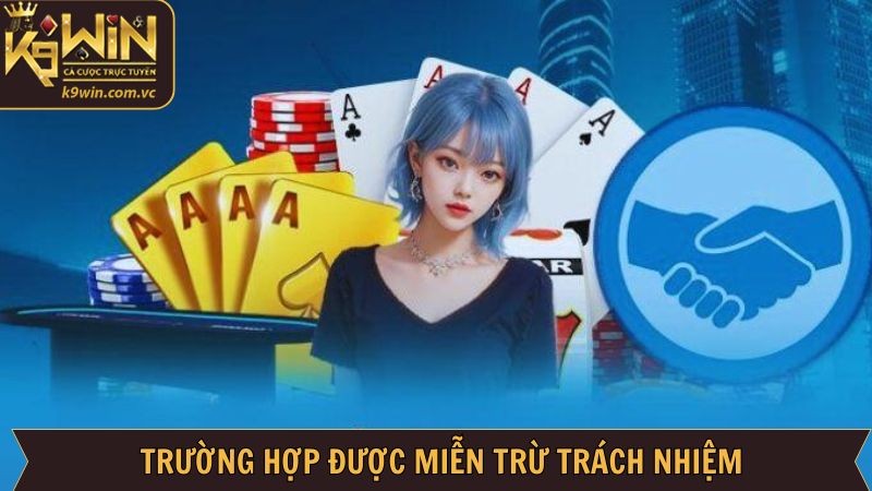 Chú ý khi thực hiện quy định miễn trừ trách nhiệm K9WIN